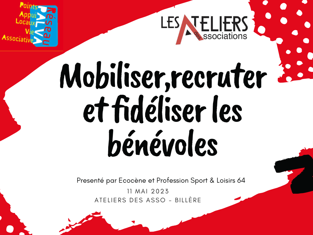 Mobiliser, recruter et fidéliser les bénévoles